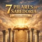 7 Pilares da Sabedoria Estudo Bíblico